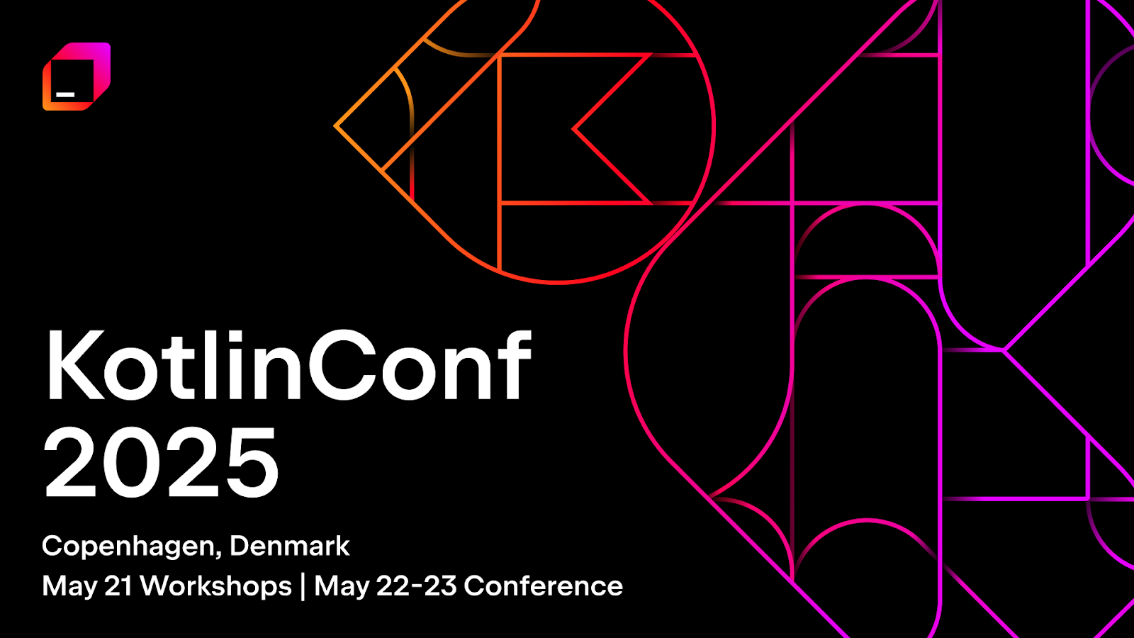 KotlinConf 2025 Copenhagen Denmark, May 21 Workshops May 22-23 Conference