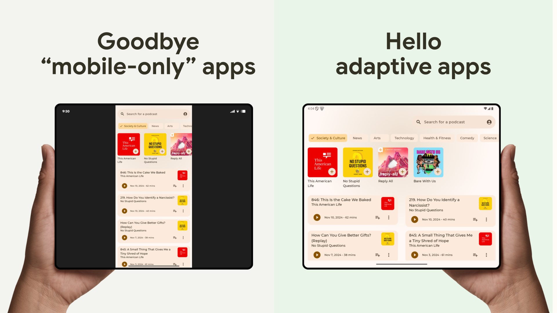 Side by side displays of non-adaptive app UI with on the left with text reading Goodbye 'mobile-only' apps and adaptive app UI on the right with text reads Hello adaptive apps